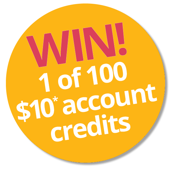 Win 1 of 100 x $10* account credits | Pureprofile